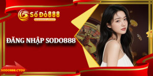Đăng Nhập Sodo888