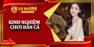 Kinh Nghiệm Chơi Bắn Cá