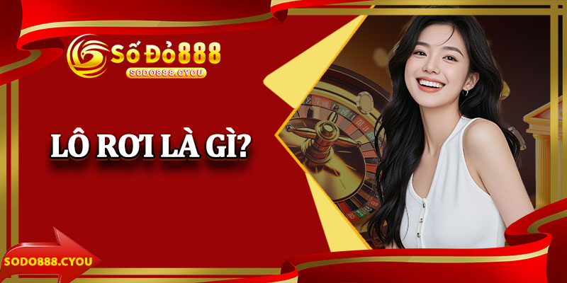 Lô Rơi Là Gì?